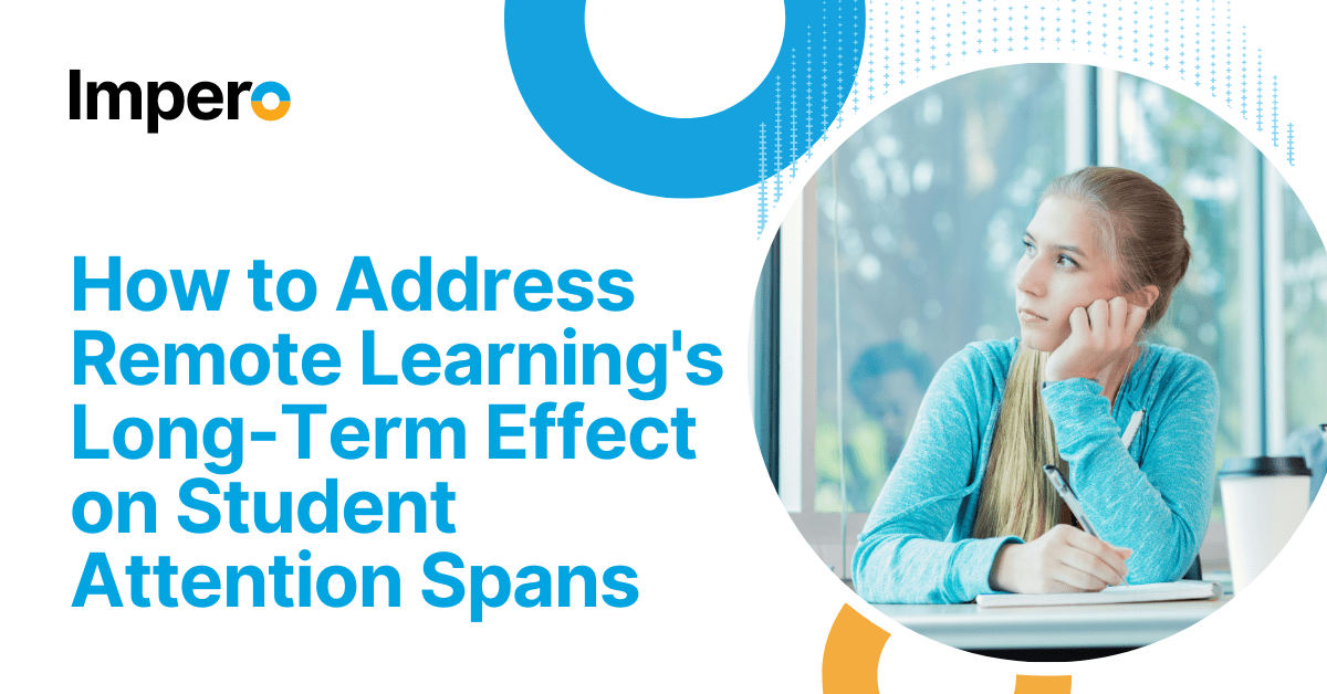 How to Address Remote Learning's Long-Term Effect on Student Attention Spans
