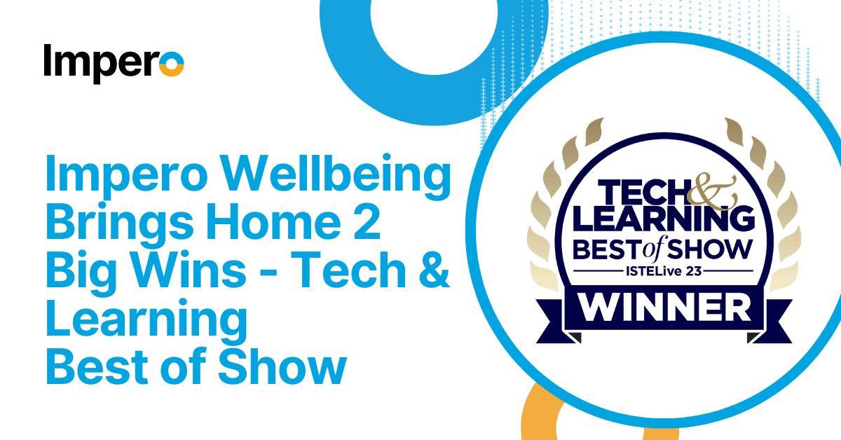 Impero Wellbeing Brings Home 2 Big Wins - Tech Learning Best of Show